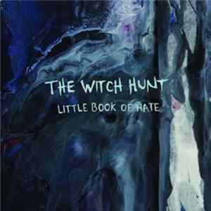 The Witch Hunt - Little Book of Hate FLAC