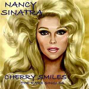 Nancy Sinatra - Cherry Smiles - The Rare Singles FLAC