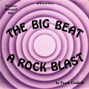 Frank Garlock - The Big Beat - A Rock Blast FLAC