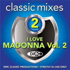 Various - I Love Madonna (Classic Mixes) (Volume 2) FLAC