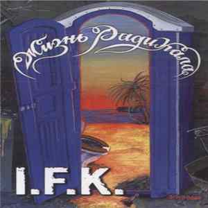 I.F.K. - Жизнь Радикала FLAC