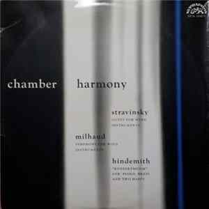 Chamber Harmony - Stravinsky ‧ Milhaud ‧ Hindemith - Octet ‧ Symphony ‧ Konzertmusik FLAC