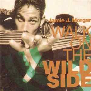 Jamie J. Morgan - Walk On The Wild Side FLAC