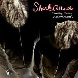 Shark Attack - Shooting Judas Remixed FLAC