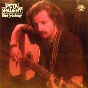 Petr Spálený - Dítě Štěstěny FLAC
