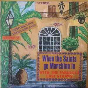 The Last Straws , Nicky's Dixieland Jazz Band - New Orleans Dixieland Jazz (When The Saints Go Marching In With The Fabulous Last Straws) FLAC