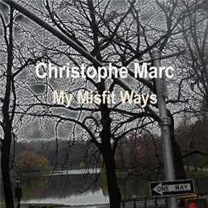 Christophe Marc - My Misfit Ways FLAC