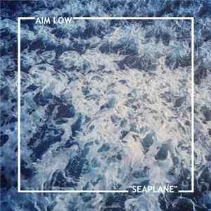 Aim Low - "Seaplane" FLAC