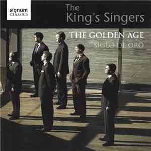 The King's Singers - The Golden Age - Siglo de Oro FLAC
