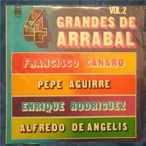 Francisco Canaro, Pepe Aguirre, Enrique Rodríguez , Alfredo de Angelis - 4 Grandes De Arrabal Vol.2 FLAC
