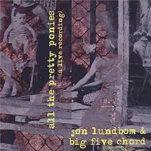Jon Lundbom & Big Five Chord - All The Pretty Ponies FLAC