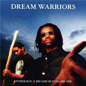 Dream Warriors - Anthology: A Decade Of Hits 1988-1998 FLAC