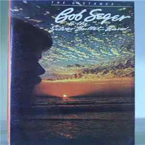 Bob Seger & The Silver Bullet Band - The Distance FLAC
