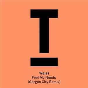 Weiss - Feel My Needs (Gorgon City Remix) FLAC