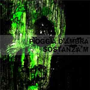 Pioggia D'Ambra - Sostanza M FLAC
