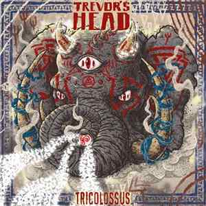 Trevor's Head - Tricolossus FLAC