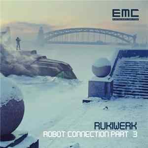 Rukiwerk - Robot Connection Part.3 FLAC