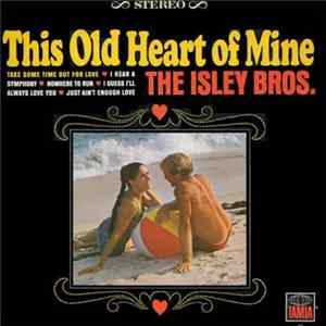 The Isley Brothers - This Old Heart Of Mine FLAC