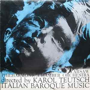Warsaw Philharmonic Chamber Orchestra, Karol Teutsch - Italian Baroque Music FLAC