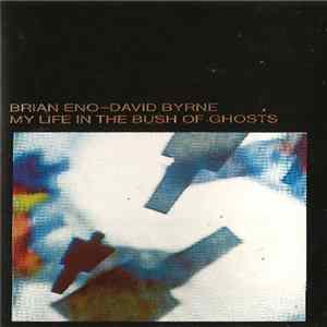 Brian Eno - David Byrne - My Life In The Bush Of Ghosts FLAC