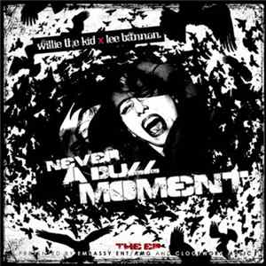 Willie The Kid X Lee Bannon - Never A Dull Moment - The EP FLAC