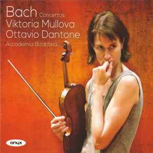 Bach, Viktoria Mullova, Ottavio Dantone, Accademia Bizantina - Concertos FLAC
