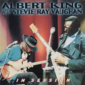 Albert King With Stevie Ray Vaughan - In Session FLAC
