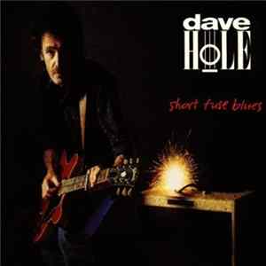 Dave Hole - Short Fuse Blues FLAC
