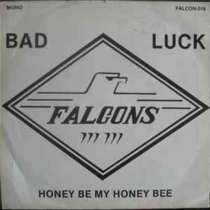 Falcons - Bad Luck / Honey Be My Honey Bee FLAC