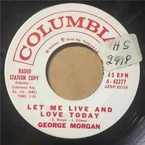 George Morgan - Let Me Live And Love Today FLAC