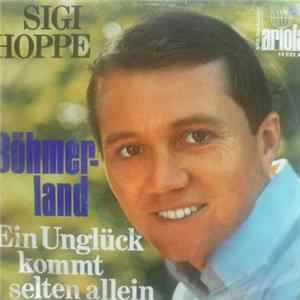 Sigi Hoppe - Böhmerland / Ein Unglück Kommt Selten Allein FLAC