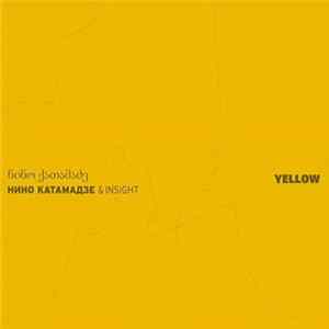 Нино Катамадзе & Insight - Yellow FLAC
