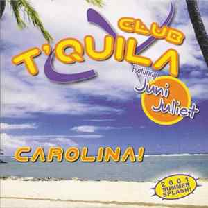 Club T'Quila Featuring Juni Juliet - Carolina! FLAC
