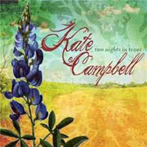 Kate Campbell - Two Nights In Texas FLAC