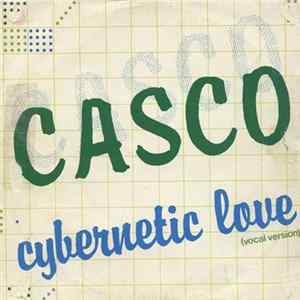Casco - Cybernetic Love FLAC