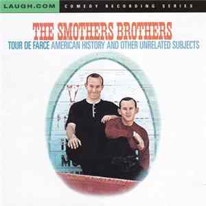The Smothers Brothers - Tour De Farce: American History And Other Unrelated Subjects FLAC