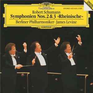 Robert Schumann, Berliner Philharmoniker, James Levine - Symphonien Nos. 2 & 3 "Rheinische" FLAC