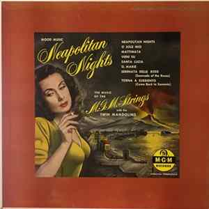 The M-G-M Strings Conducted by Leroy Holmes With The Twin Mandolins - Neapolitan Nights FLAC