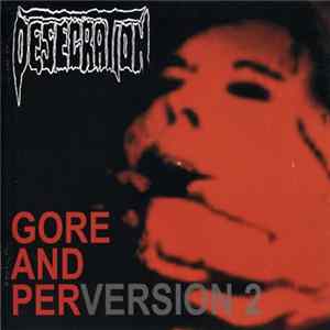 Desecration - Gore And PerVersion 2 FLAC
