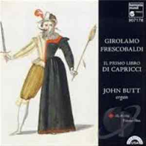 John Butt, Girolamo Frescobaldi - Il Primo Libro Di Capricci FLAC