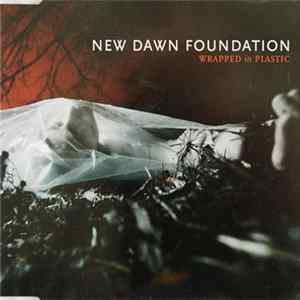 New Dawn Foundation - Wrapped In Plastic FLAC