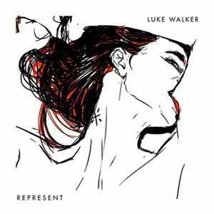 Luke Walker - Represent FLAC