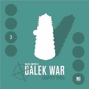 Dalek Empire - Dalek Empire II 03: Dalek War Chapter Three FLAC