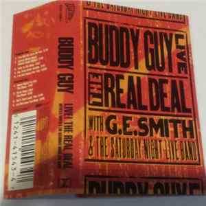 Buddy Guy With G.E. Smith And The Saturday Night Live Band - Live: The Real Deal FLAC