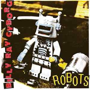 Billy Ray Cyborg - Robots FLAC