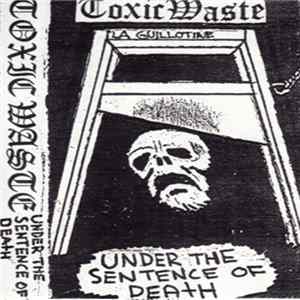 Toxic Waste - Under The Sentence Of Death FLAC