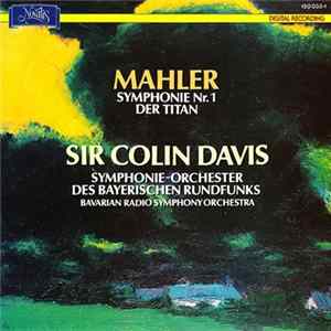 Mahler, Sir Colin Davis, Symphonie-Orchester Des Bayerischen Rundfunks - Symphonie Nr. 1 Der Titan FLAC