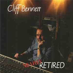 Cliff Bennett - Nearly Retired FLAC