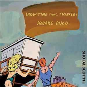 Sho Da Scottie - Show Time/Square Disco FLAC
