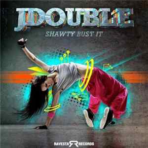 JDOUBLE - Shawty Bust It FLAC